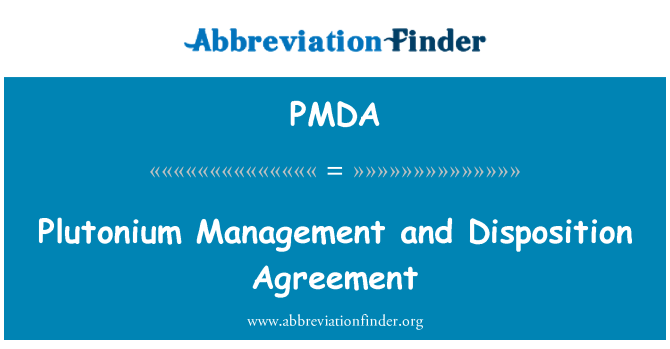 PMDA: Plütonyum yönetim ve kullanım sözleşmesi