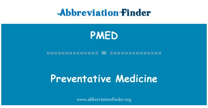 PMED: Preventative Medicine