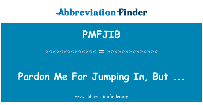 PMFJIB: 請原諒我跳,但是......
