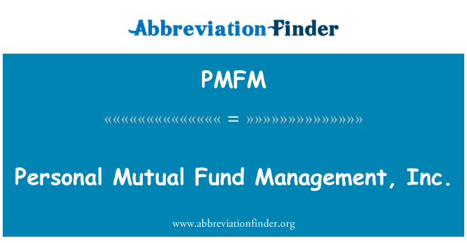 PMFM: Persoonlijke Mutual Fund Management, Inc