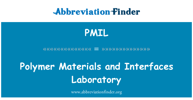 PMIL: Polymer Materials and Interfaces Laboratory