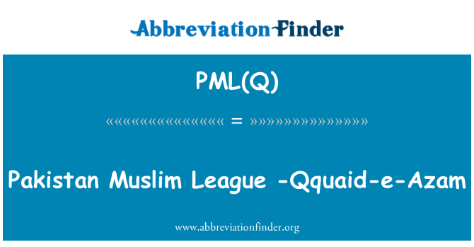 PML(Q): Pakistan Muslim League - Qquaid-e-Azam