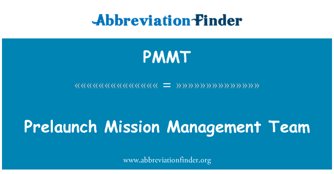 PMMT: Prelaunch Mission Management Team