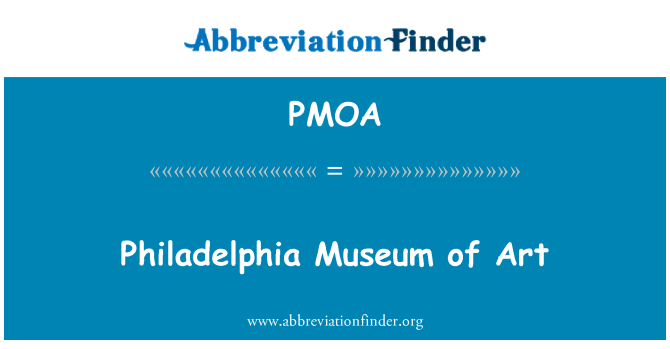 PMOA: Philadelphia Museum of Art