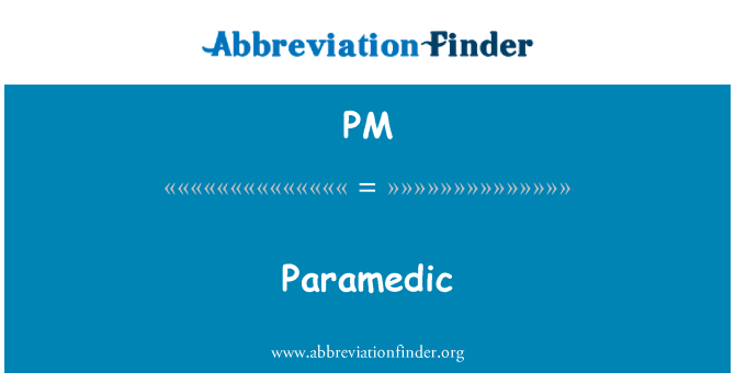PM: Paramedic