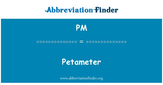 PM: Petameter