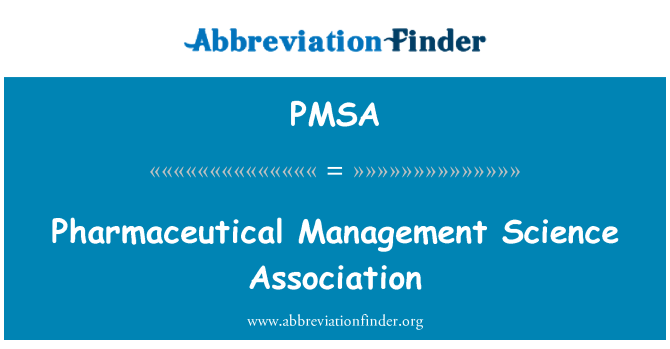 PMSA: Pharmaceutical Management Science Association