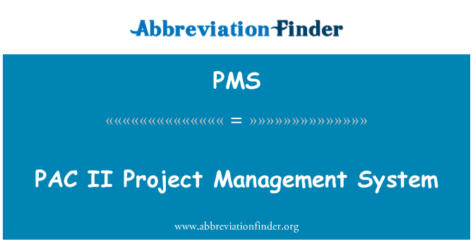 PMS: PAC II Project Management System