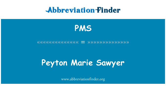 PMS: Peyton Marie Sawyer