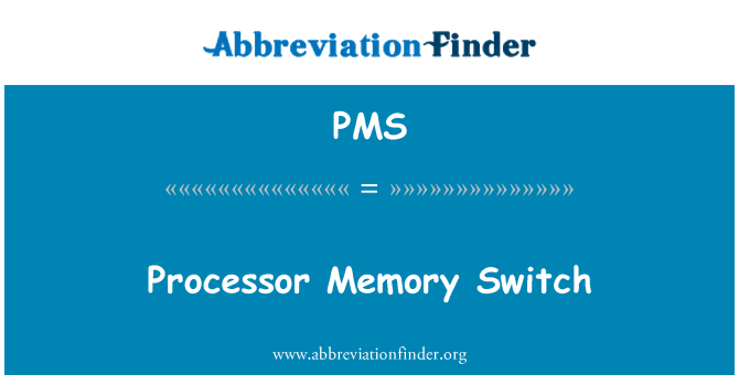 PMS: Prosesor memori Switch