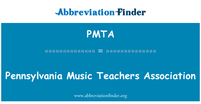 PMTA: Pennsylvania Music Teachers Association