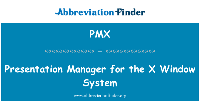 PMX: Presentation Manager för X Window System