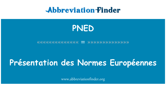 PNED: Présentation des Normes Européennes