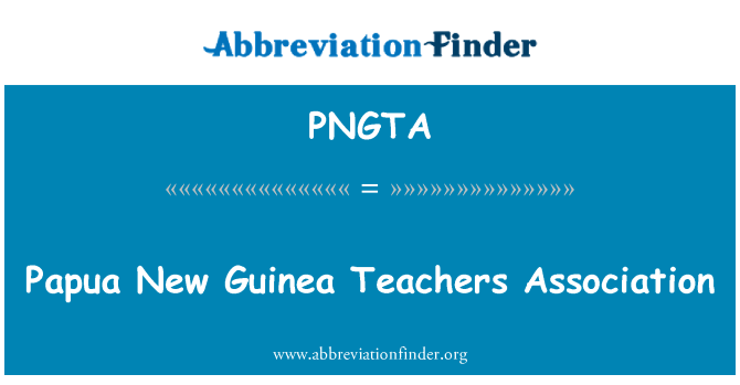 PNGTA: Papua New Guinea Teachers Association