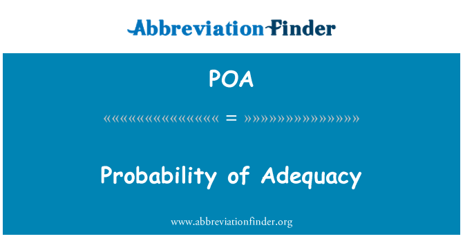 POA: Probability of Adequacy