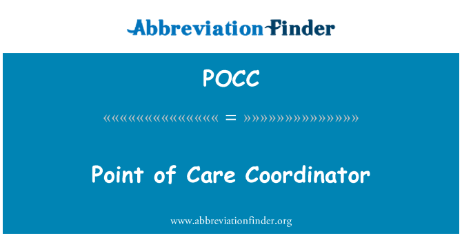 POCC: Point of Care Coordinator