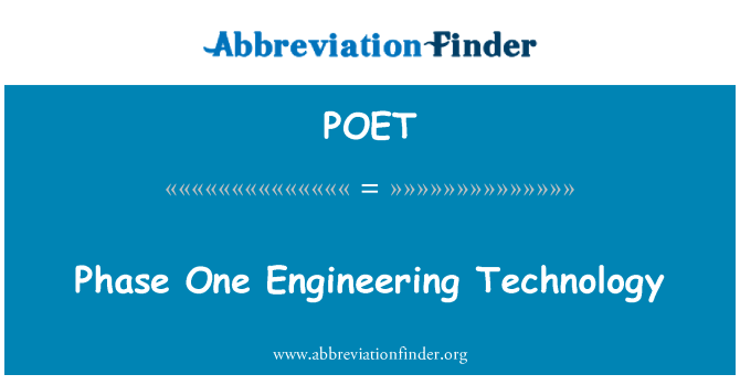 POET: Phase One Engineering Technology