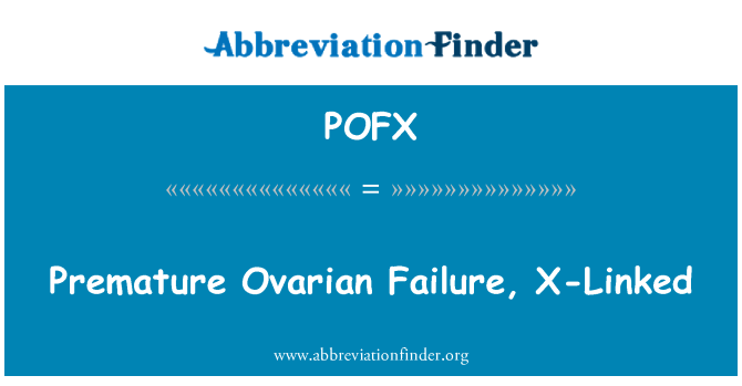 POFX: समय से पहले डिम्बग्रंथि विफलता, X लिंक्ड