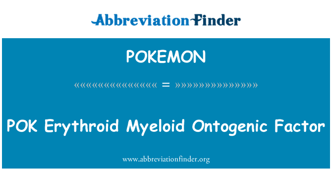 POKEMON: DELIA Erythroid mieloidă Factor Ontogenic
