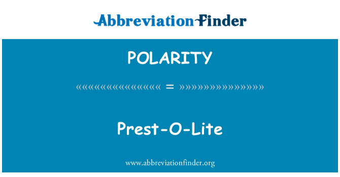 POLARITY: Prest-O-Lite