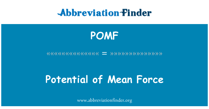 POMF: Potential of Mean Force