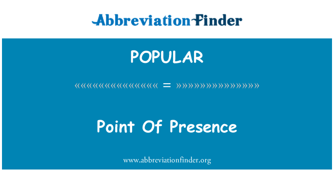 POPULAR: Point Of Presence