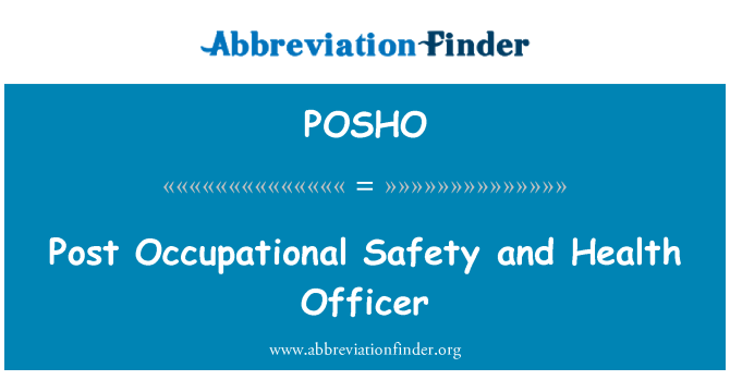 POSHO: Post Occupational Safety and Health Officer