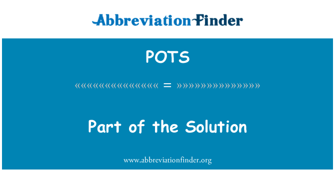 POTS: Part of the Solution