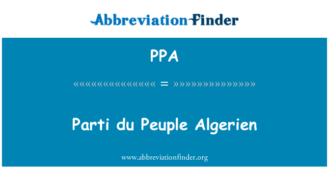 PPA: ΠΑΡΤΙ du Peuple Algerien