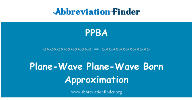 PPBA: 平面波平面波玻恩近似下