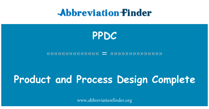 PPDC: Product and Process Design Complete
