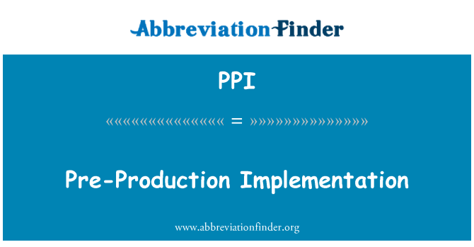 PPI: Předprodukční provedení