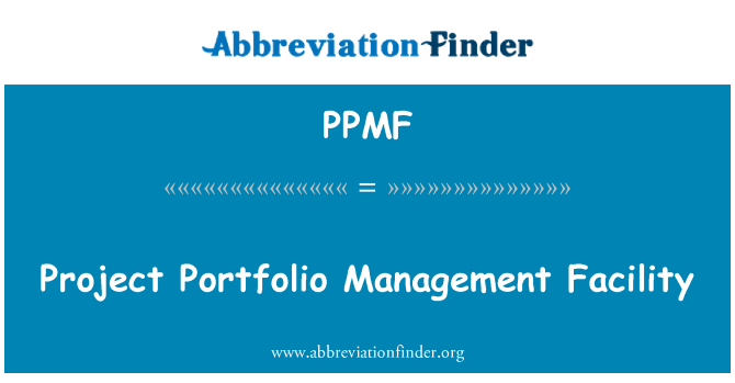 PPMF: Project Portfolio Management Facility