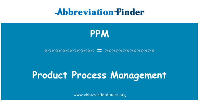 PPM: Administración de procesos del producto