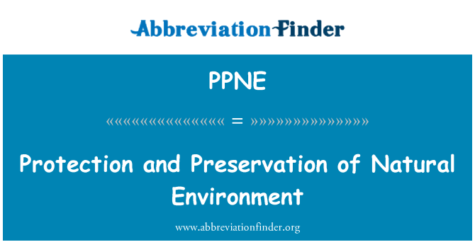 PPNE: Protection and Preservation of Natural Environment