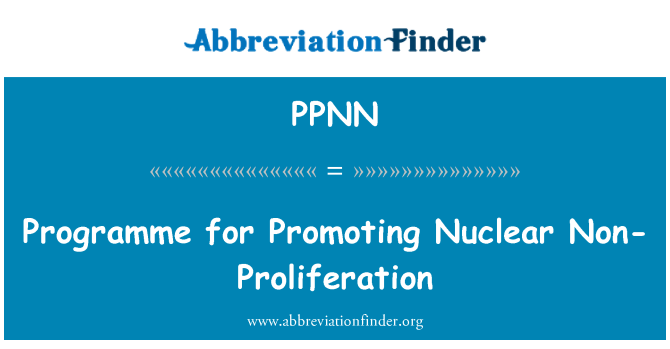 PPNN: Nükleer silahların yayılmasını önleme geliştirmek için program