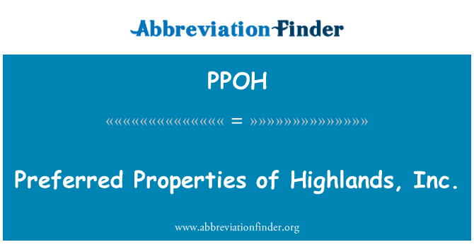 PPOH: Preferred Properties of Highlands, Inc.