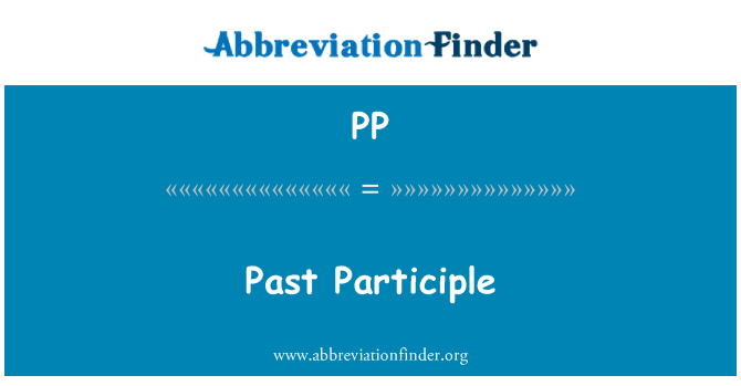 Pp 定义 过去分词 Past Participle