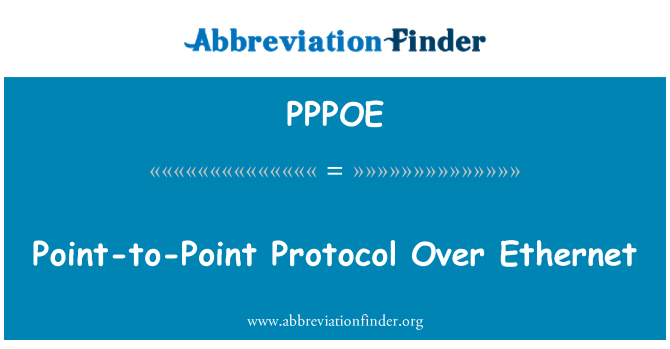 PPPOE: Point-to-Point Protocol Over Ethernet