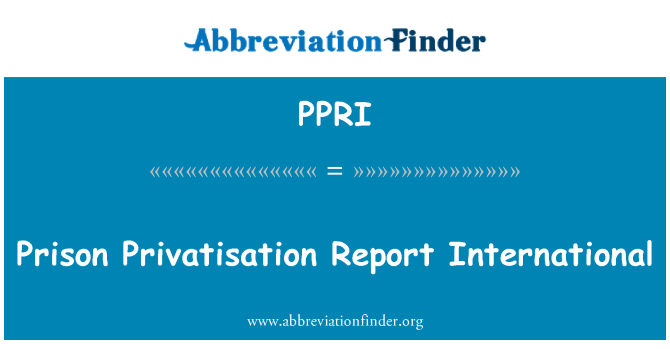 PPRI: הכלא הפרטות בדוח הבינלאומי