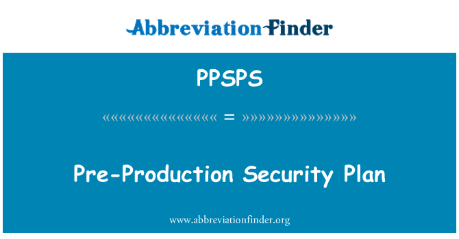 PPSPS: Plan de seguridad pre-produccion