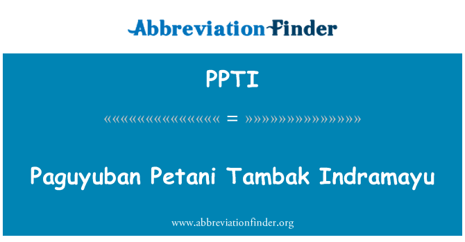 PPTI: Paguyuban Petani Tambaka Indramayu
