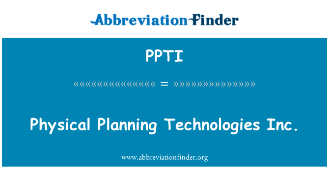 PPTI: Physical Planning Technologies Inc.