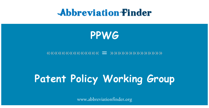 PPWG: Patent Policy Working Group