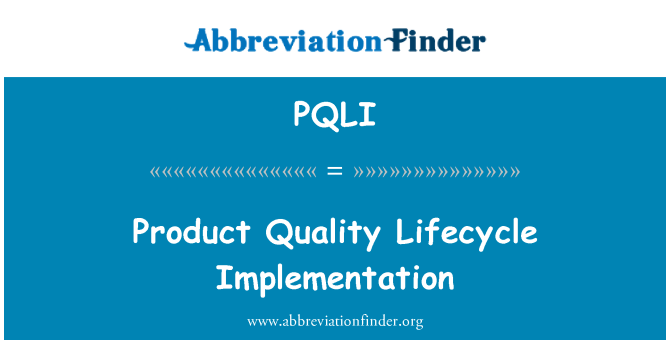 PQLI: Product Quality Lifecycle Implementation