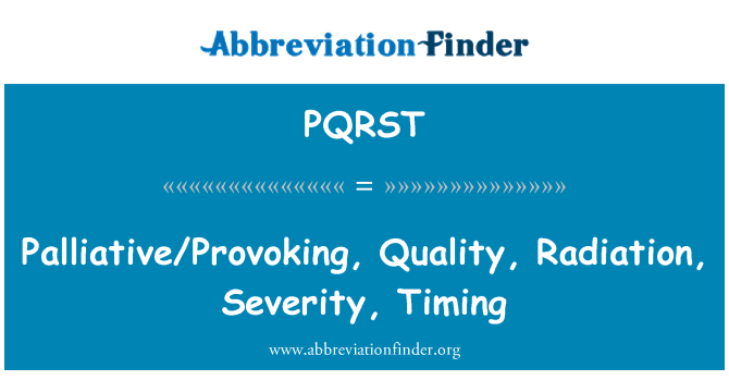 PQRST: Paliativo/provocando, calidad, severidad, radiación, sincronización