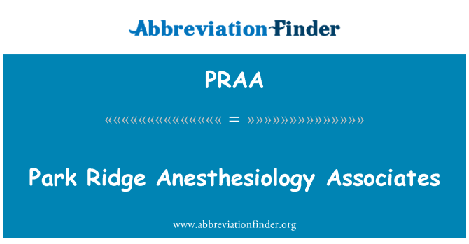 PRAA: Park Ridge Anesthesiology Associates