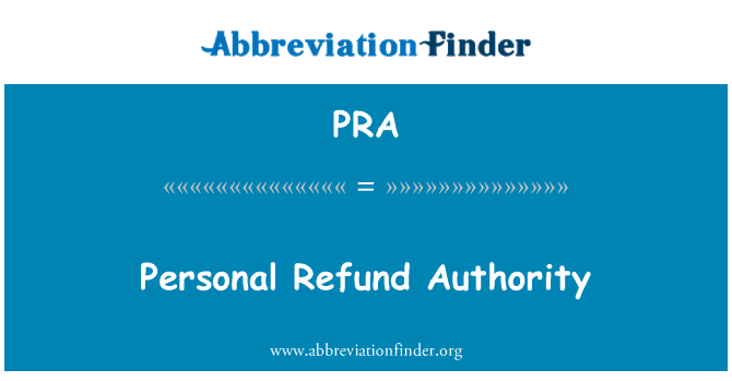 PRA: Personal Refund Authority