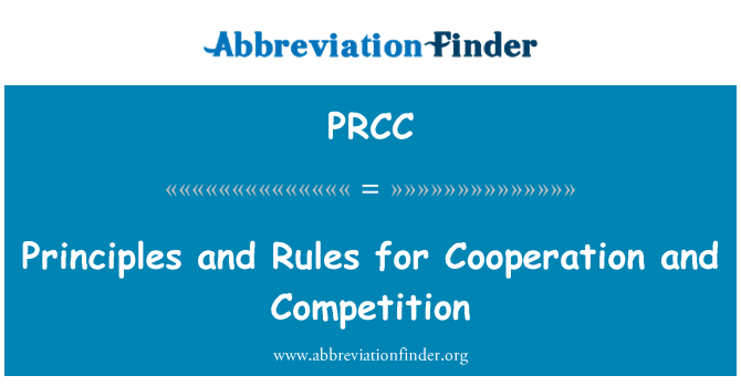 PRCC: Principles and Rules for Cooperation and Competition