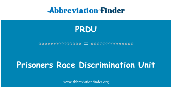 PRDU: Unità di discriminazione di prigionieri Race